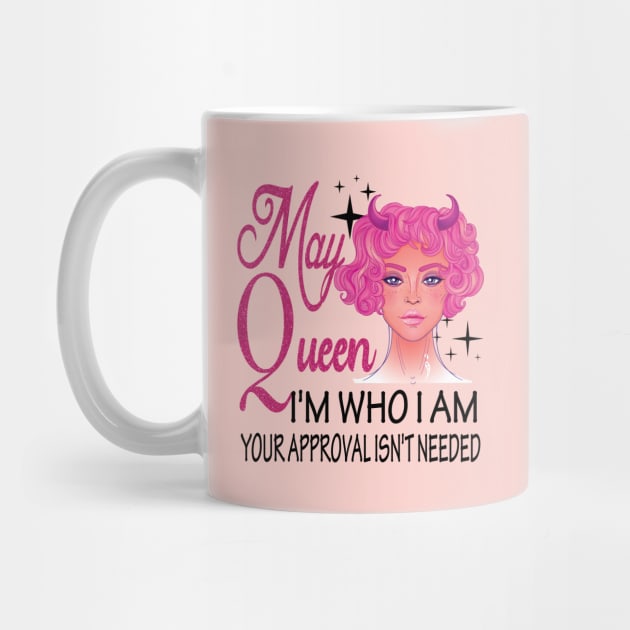 May Girl ..I'm who I'm your approval isn't needed may girl birthday gift idea by DODG99